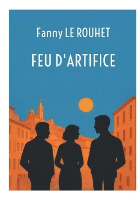 Fanny Le Rouhet - Feu d'artifice, Häftad