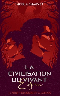 bokomslag La civilisation du vivant: Egan: Pour toujours et à jamais