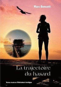 bokomslag La trajectoire du hasard