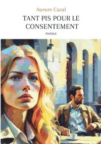 bokomslag Tant pis pour le consentement