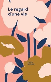 bokomslag Le regard d'une vie: Tome 1
