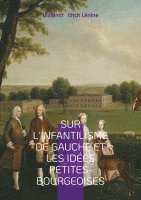 bokomslag Sur l'infantilisme de gauche et les idées petites-bourgeoises