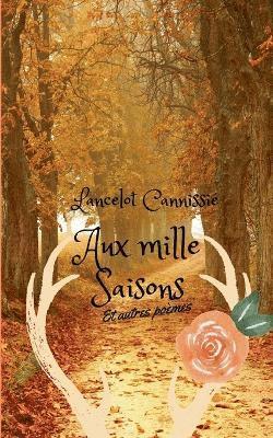 bokomslag Aux mille saisons et autres poèmes