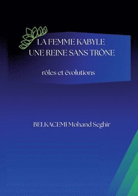 bokomslag La femme kabyle - une reine sans trône