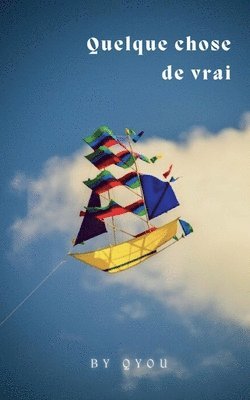 bokomslag Quelque chose de vrai