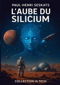 bokomslag L'Aube du Silicium