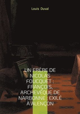 frère de Nicolas Foucquet