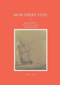 bokomslag Mon frère Yves: Roman maritime et fraternel entre aventure, amitié et Bretagne