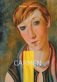 bokomslag Carmen: Roman de passion et de liberté entre femme fatale, Espagne et tragédie amoureuse