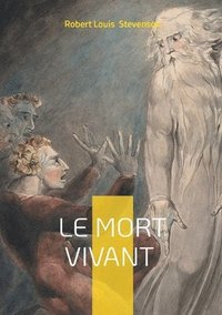 bokomslag Le mort vivant: Récit gothique entre horreur médicale, peur du cadavre et suspense victorien
