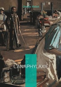 bokomslag L'Anaphylaxie: Un traité scientifique sur l'anaphylaxie entre immunologie, allergie et réaction physiologique