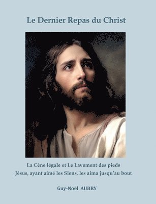 Guy-Noel Aubry - Dernier Repas du Christ, Häftad