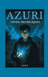 bokomslag Azuri - L'éveil des reliques: Livre 1