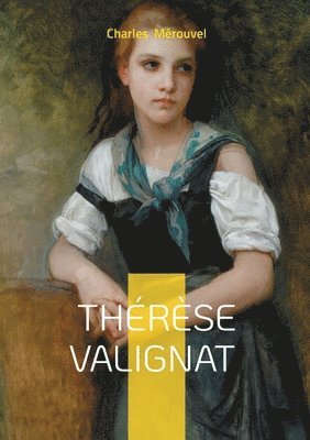 bokomslag Thérèse Valignat: Un roman populaire sur la condition féminine, le destin et la vie rurale au XIXe siècle