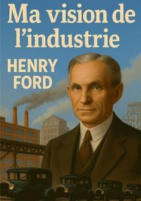 bokomslag Ma vision de l'industrie