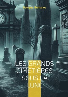 bokomslag Les Grands Cimetières sous la lune: Témoignage d'un écrivain engagé sur la guerre civile espagnole et la répression franquiste