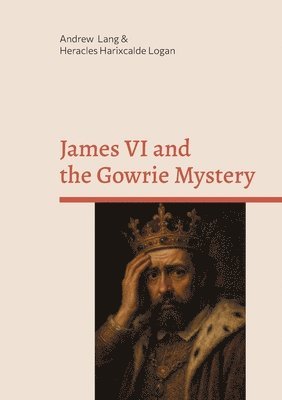 James VI and the Gowrie Mystery
