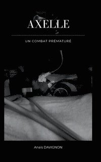 bokomslag Axelle - Un combat prématuré