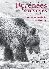 bokomslag Pyrénées sauvages: à l'écoute de la montagne