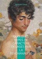 bokomslag Quelques types de caractère dégagés par la psychanalyse
