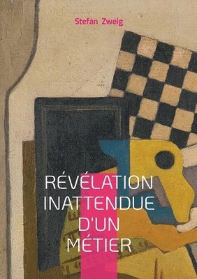 Stefan Zweig - Révélation inattendue d'un métier, Häftad