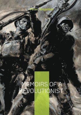 Peter Kropotkin - Memoirs of a Revolutionist, Häftad
