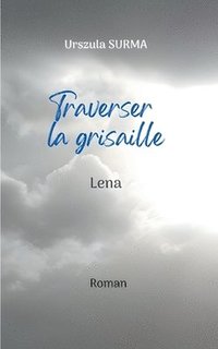 bokomslag Traverser la grisaille