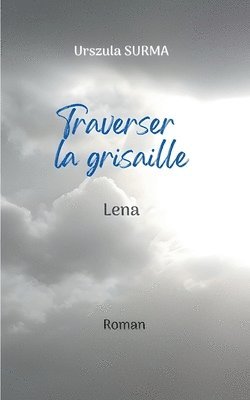 bokomslag Traverser la grisaille