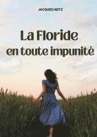 bokomslag Le Floride en toute impunité