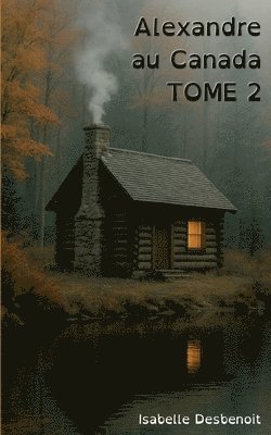 bokomslag Alexandre au Canada tome 2: Aventures et Amitié version spéciale Enfants Ados DYS (dyslexiques)