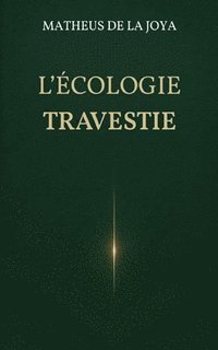 bokomslag L'écologie travestie