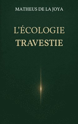 bokomslag L'écologie travestie