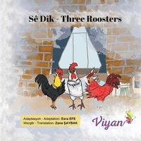 bokomslag Sê Dîk: Three Roosters