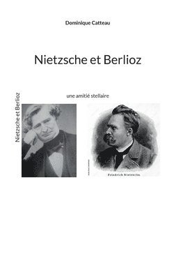 bokomslag Nietzsche et Berlioz: une amitié stellaire