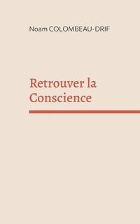 bokomslag Retrouver la Conscience