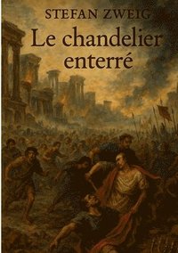 bokomslag Le chandelier enterré: Une nouvelle psychologique sur les secrets enfouis et les drames intimes