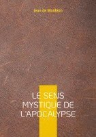 bokomslag Le sens mystique de l'apocalypse
