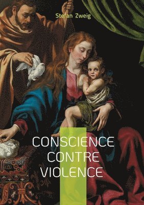 bokomslag Conscience contre violence: Une analyse percutante sur la liberté de conscience face au fanatisme religieux et à l'intégrisme