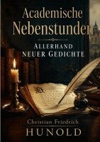 Christian Friedrich Hunold - Academische Nebenstunden allerhand neuer Gedichte, Häftad