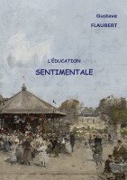 Gustave Flaubert - L'éducation sentimentale, Häftad