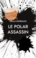 Gérard Giordano - Polar Assassin, Häftad. Tillgänglighet: Lägg i varukorg