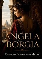 Conrad Ferdinand Meyer - Angela Borgia, Häftad