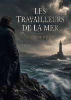 Victor Hugo - Les Travailleurs de la mer, Häftad