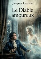 Jacques Cazotte - Diable amoureux, Häftad