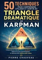 Pierre Joseph Olivier Chauveau - 50 techniques pour comprendre, utiliser et sortir du triangle dramatique de Karpman, Häftad