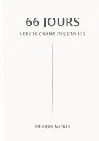 Thierry Morel - 66 jours vers le champ des étoiles, Häftad. Tillgänglighet: Lägg i varukorg