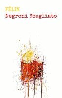 Félix - Negroni Sbagliato, Häftad