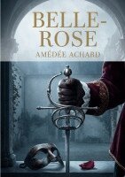 Amédée Achard - Belle-Rose, Häftad