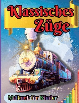 Klassisches Zge Malbuch fr Kinder 1