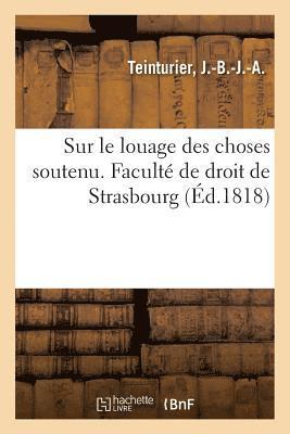 bokomslag Sur Le Louage Des Choses Soutenu. Faculte de Droit de Strasbourg